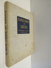 IL MIO LIBRO DI CUCITO Confezione ricamo arredamento Mary Brooks Picken Singer