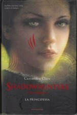 La principessa. Le origini. Shadowhunters di Clare, Cassandra ed. Mondadori