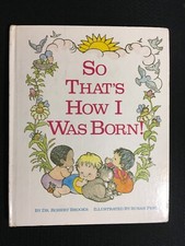 SO THAT'S HOW I WAS BORN by