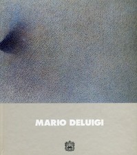 DE LUIGI, Mario. Mario Deluigi Antologica. Palazzo Regazzoni Flangini Bigli 1997