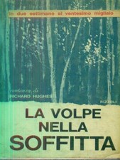 LA VOLPE NELLA SOFFITTA HUGHES RICHARD RIZZOLI 1963 LA SCALA