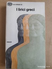 I LIRICI GRECI Lirica Greca Arcaica del VII e VI Secolo A. C. Einaudi  1975