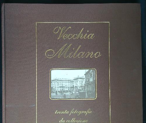 Vecchia milano trenta - vecchia,
