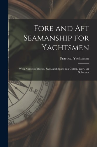 Yachtsman fore and aft - -,