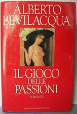 IL GIOCO DELLE PASSIONI - A.Bevilacqua [Mondadori, 1989, I ediz.]