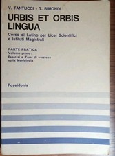 Urbis et Orbis Corso di latino parte pratica volume primo Tantucci Rimondi 1972