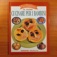 Cucinare Per I Bambini - Facilissimo In Cucina - De Agostini, 2003