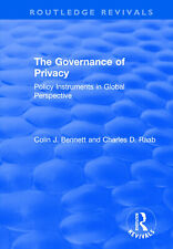 The Governance of Privacy: Policy Instruments in Global Perspective by Colin J.