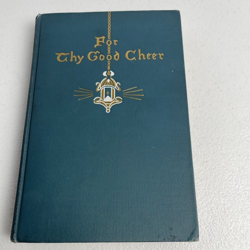 For thy good cheer 1904 - good,
