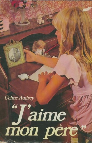 Aime mon père céline - mon,