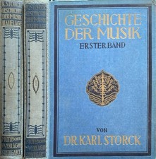 Geschichte der musik vol I,II. . Karl Storck. 1918. III ED.