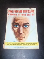 PIERRE VIDAL – COME DIVENTARE IPNOTIZZATORI E DOMINARE LA VOLONTA' DEGLI ALTRI