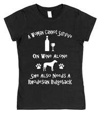 T-shirt A Woman Cannot Survive On Wine Alone Rhodesian Ridgeback sciolta/adattata