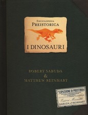 Libri Robert Sabuda / Matthew Reinhart - Enciclopedia Preistorica. Dinosauri. Li