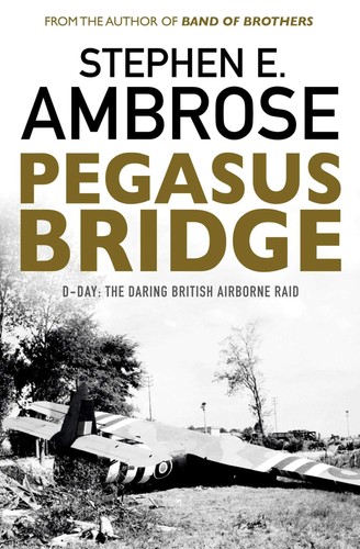 Pegasus bridge day - d-day:, the
