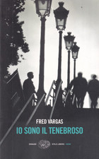 Fs2 - IO SONO IL TENEBROSO - Fred Vargas - ed. Einaudi 2011