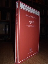 QED. La strana teoria della luce e della materia. Richard P. Feynman  2009