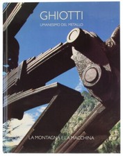 GHIOTTI - LA MONTAGNA E LA MACCHINA. Autori vari. 2002