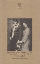 Céline - Bagatelle per un massacro - Guanda, 1981 - ed. cens. e ritirata, raro