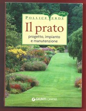 LOMBROSO - PARESCHI - Il prato Progetto impianto e manutenzione - GIUNTI 2010