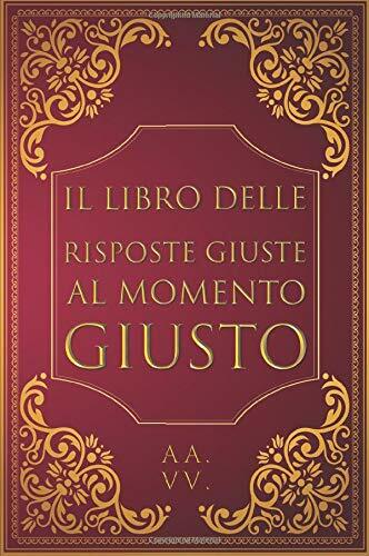 Libro delle risposte giuste - il,