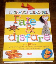 Il Grande Libro del FARE & DISFARE Carta Perline Stoffa ecc. DE VECCHI 2004