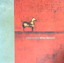 MIRKO BARICCHI. MATERIA TINTA