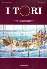 I TORI LA GRAN PESCA DEL MEDIOEVO AL LAGO TRASIMENO - Gambini Pasquali - Arte