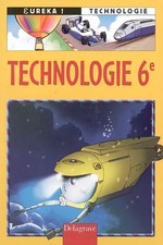Technologie 6e : Eureka, Jean Cliquet, Jean-Michel Baron, Gilles Gaigher, Patric
