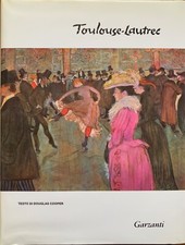 Douglas Cooper - Henri De Toulouse-Lautrec *I Grandi Pittori*   [Garzanti, 1990]