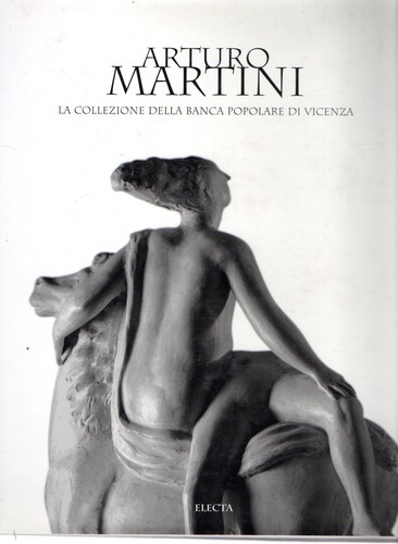 Arturo martini la - :, collezione