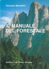 MANUALE DEL FORESTALE - FERRUCCIO BERNARDINI BOSCHI FORESTE TUTELA SELVICOLTURA