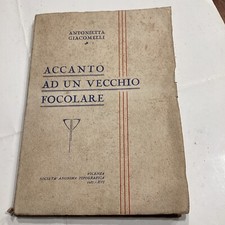 Antonietta Giacomelli - ACCANTO AD UN VECCHIO FOCOLARE - Vicenza 1937