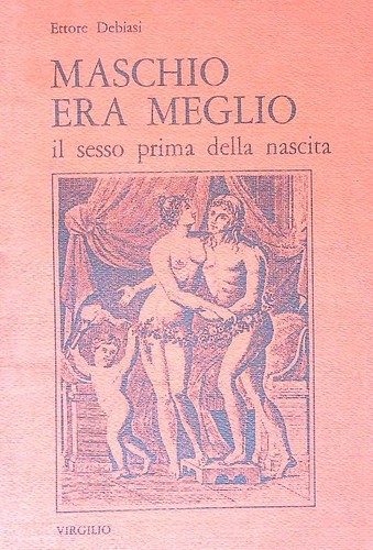 Maschio era meglio debiasi - era,