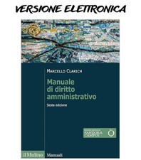 Manuale di diritto amministrativo. Nuova ediz.Marcello Clarich