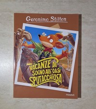 Geronimo Stilton - VACANZE DA SOGNO ALL'OASI SPUTACCHIOSA - Piemme LIBRO RAGAZZI
