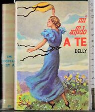 I ROMANZI DELLA ROSA 79. MI AFFIDO A TE. DELLY. SALANI.