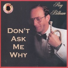 Roy Bilham Don't Ask Me Why