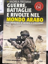 FREDIANI, GUERRE BATTAGLIE E RIVOLTE NEL MONDO ARABO , NEWTON 2011