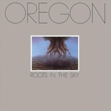 Roots in the Sky by Oregon