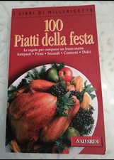 Ricette 100 Piatti Della Festa Antipasti Primi Secondi Contorni Dolci
