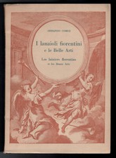 Armando Comez - I LANAIOLI FIORENTINI E LE BELLE ARTI - Ed. ELSA 1949