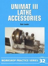 Unimat III Lathe Accessories (Workshop Practice)-Bob Loader