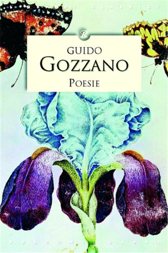 Guido gozzano le poesie - gozzano.,