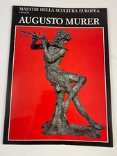 AUGUSTO MURER, Maestri della scultura europea (Ediarte ed. Ghelfi 1992)