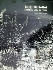 Luigi Bartolini : l'emozione oltre la regola