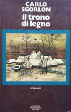 Il trono di legno. Romanzo