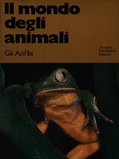 IL MONDO DEGLI ANIMALI - GLI ANFIBI ANIMALI DORIS M. COCHRAN