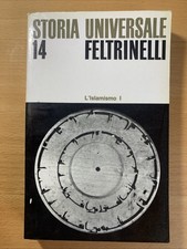 Storia universale Feltrinelli -  l'islamismo I