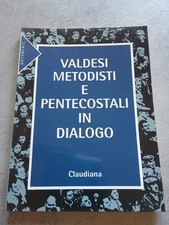 VALDESI METODISTI E PENTECOSTALI IN DIALOGO - CLAUDIANA